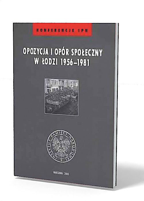 Opozycja i opór społeczny w Łodzi - okładka książki