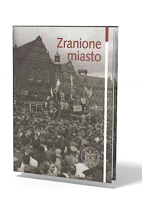 Zranione miasto. Poznań w czerwcu - okładka książki
