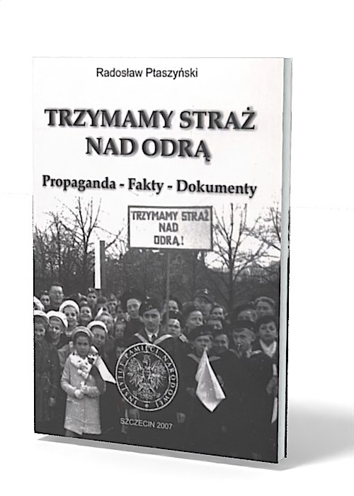 Trzymamy straż nad Odrą. Propaganda - okładka książki