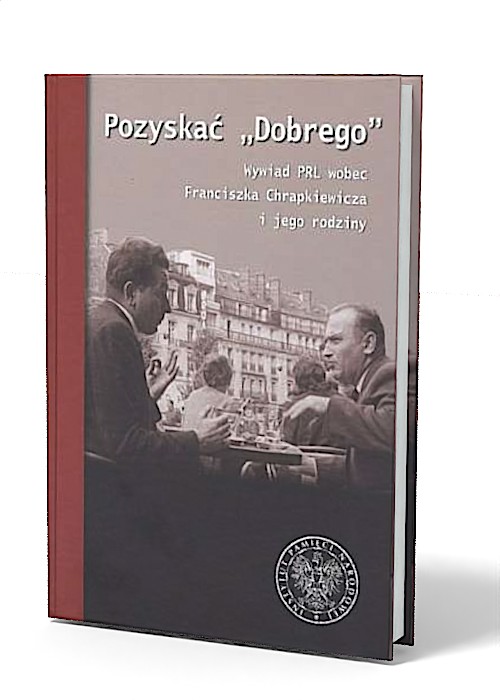 Pozyskać Dobrego. Wywiad PRL wobec - okładka książki