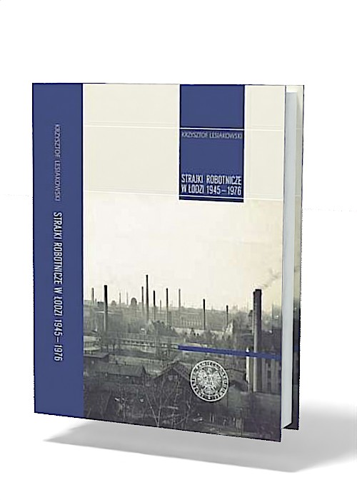 Strajki robotnicze w Łodzi 1945-1976 - okładka książki