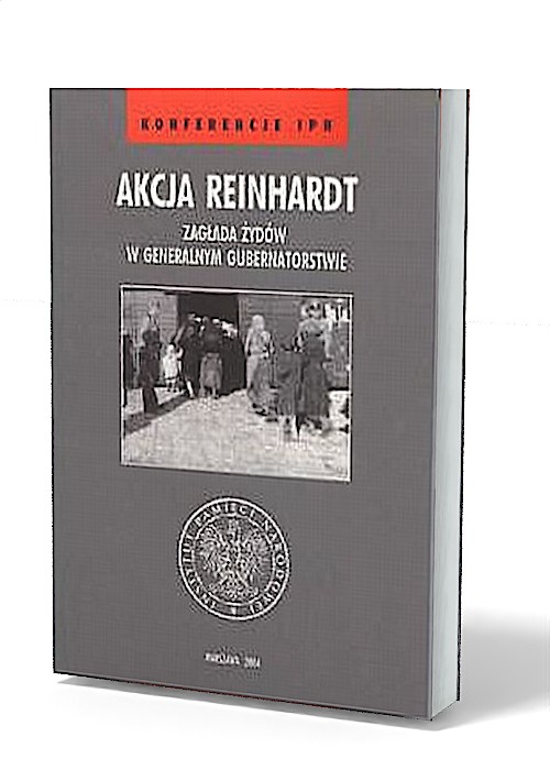 Akcja Reinhardt. Zagłada Żydów - okładka książki