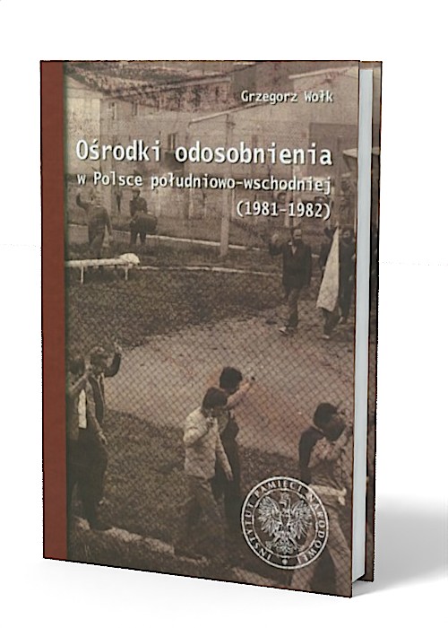 Ośrodki odosobnienia w Polsce południowo-wschodniej - okładka książki