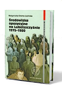 Środowiska opozycyjne na Lubelszczyźnie - okładka książki