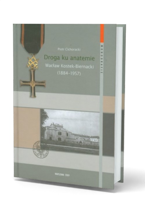 Droga ku anatemie. Wacław Kostek-Biernacki - okładka książki