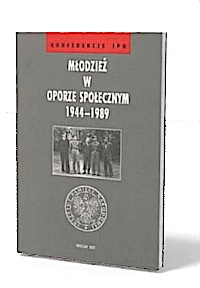 Młodzież w oporze społecznym 1944-1989. - okładka książki