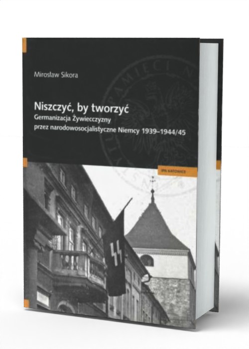 Niszczyć, by tworzyć. Germanizacja - okładka książki