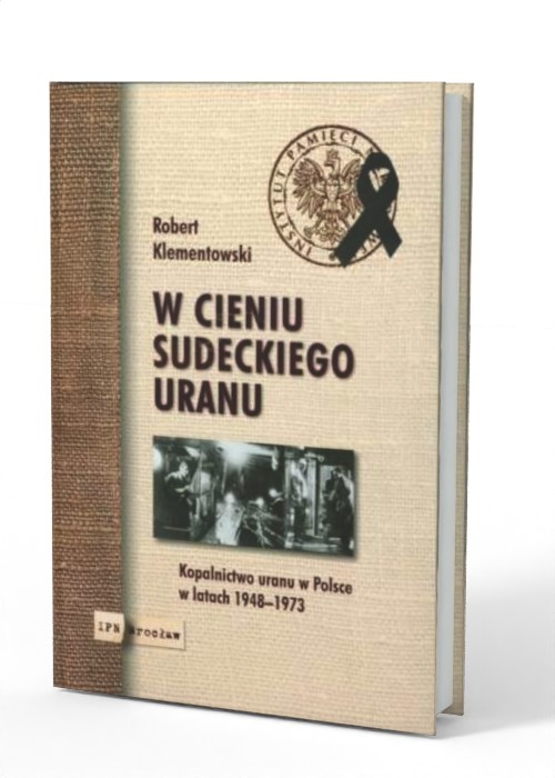 W cieniu sudeckiego uranu. Kopalnictwo - okładka książki