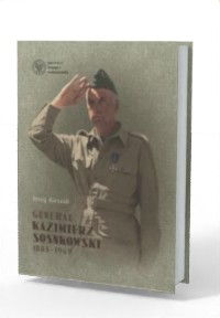 Generał Kazimierz Sosnkowski 1885-1969 - okładka książki