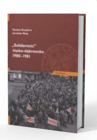 Solidarność śląsko-dąbrowska 1980-1981 - okładka książki