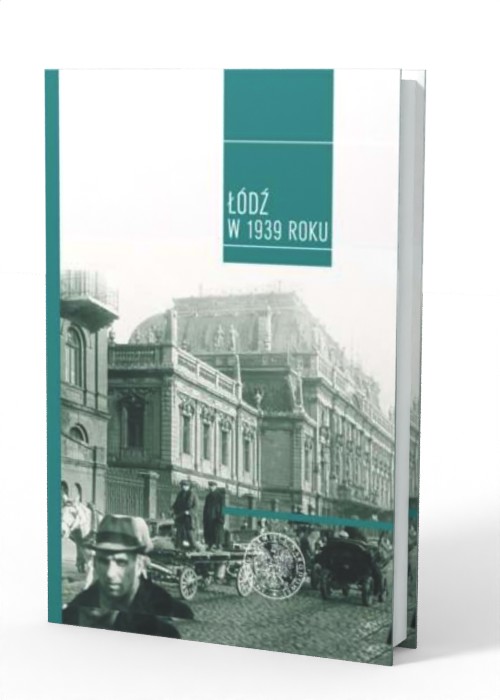 Łódź w 1939 roku. Studia i szkice - okładka książki