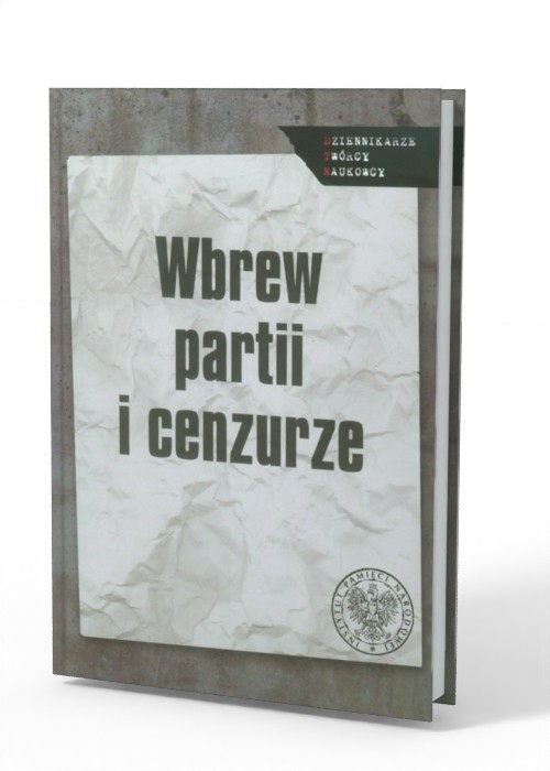 Wbrew partii i cenzurze. Media - okładka książki