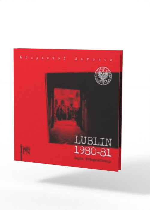 Lublin 1980-1981. Zapis fotograficzny - okładka książki