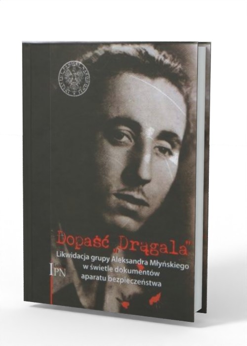 Dopaść Drągala. Likwidacja grupy - okładka książki