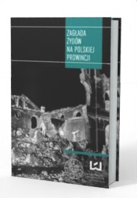 Zagłada Żydów na polskiej prowincji - okładka książki