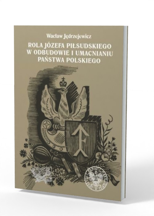 Rola Józefa Piłsudskiego w odbudowie - okładka książki
