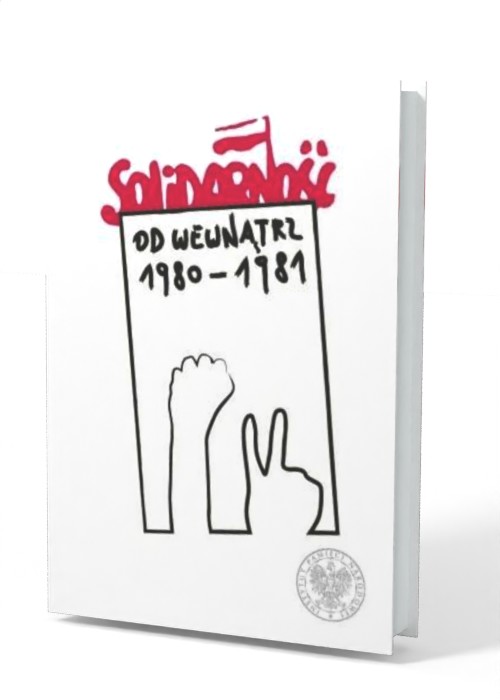 Solidarność od wewnątrz 1980-1981 - okładka książki