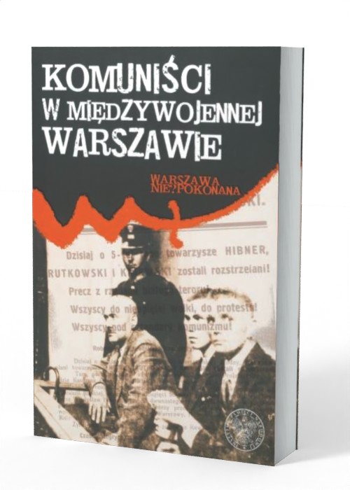Komuniści w międzywojennej Warszawie. - okładka książki