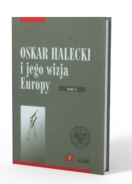 Oskar Halecki i jego wizja Europy. - okładka książki