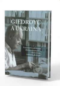 Giedroyc a Ukraina. Ukraińska perspektywa - okładka książki