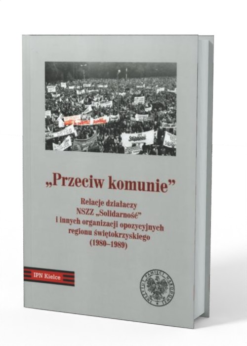 Przeciw Komunie. Relacje działaczy - okładka książki