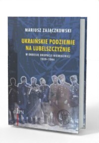Ukraińskie podziemie na Lubelszczyźnie - okładka książki