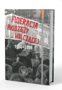 Federacja Młodzieży Walczącej 1984-1990. - okładka książki