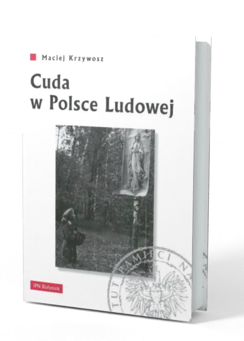 Cuda w Polsce Ludowej. Studium - okładka książki