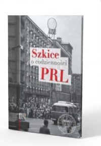 Szkice o codzienności PRL - okładka książki