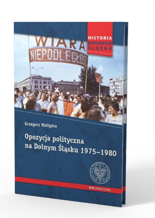 Opozycja polityczna na Dolnym Śląsku - okładka książki