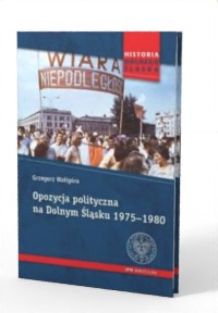 Opozycja polityczna na Dolnym Śląsku - okładka książki