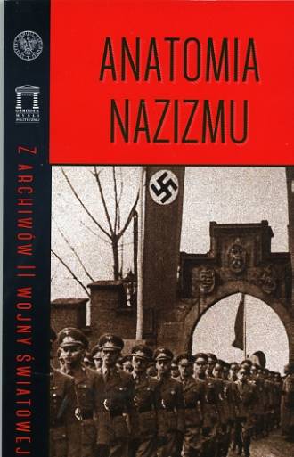 Anatomia nazizmu. Seria: Z archiwów - okładka książki