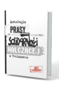 Antologia prasy Solidarności Walczącej - okładka książki