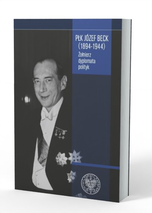 Płk Józef Beck (1894-1944). Żołnierz, - okładka książki