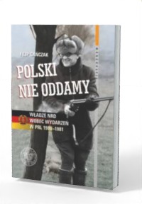 Polski nie oddamy. Władze NRD wobec - okładka książki