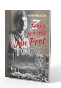 Z Polską pod rękę. Jan Prot (1891-1957) - okładka książki