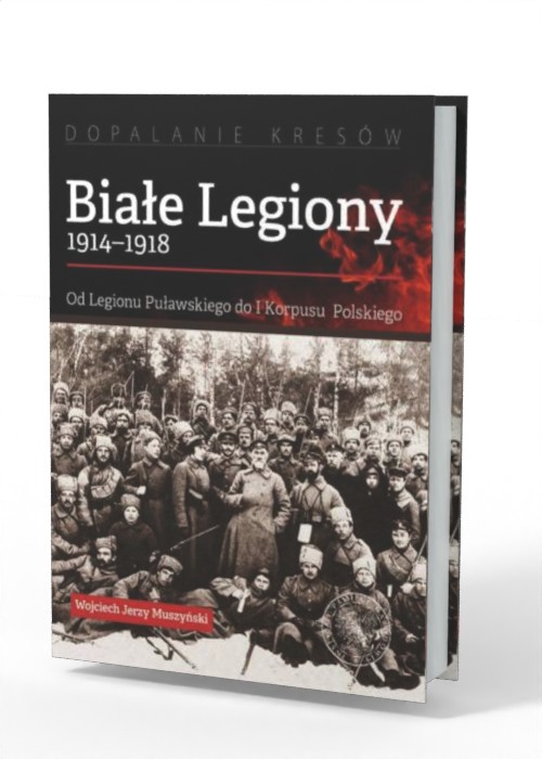 Białe Legiony 1914-1918. Od Legionu - okładka książki