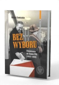 Bez wyboru. Głosowania do Sejmu - okładka książki