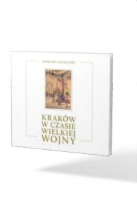 Kraków w czasie Wielkiej Wojny. - okładka książki