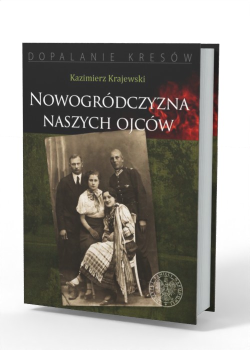 Nowogródczyzna naszych ojców. Województwo - okładka książki