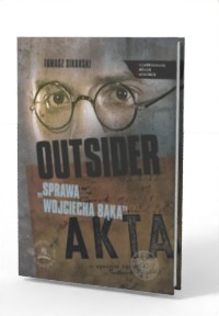 Outsider. Sprawa Wojciecha Bąka. - okładka książki