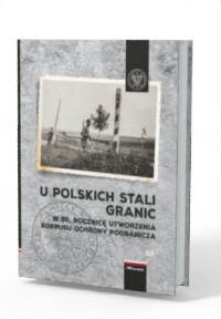 U polskich stali granic. W 90 rocznicę - okładka książki
