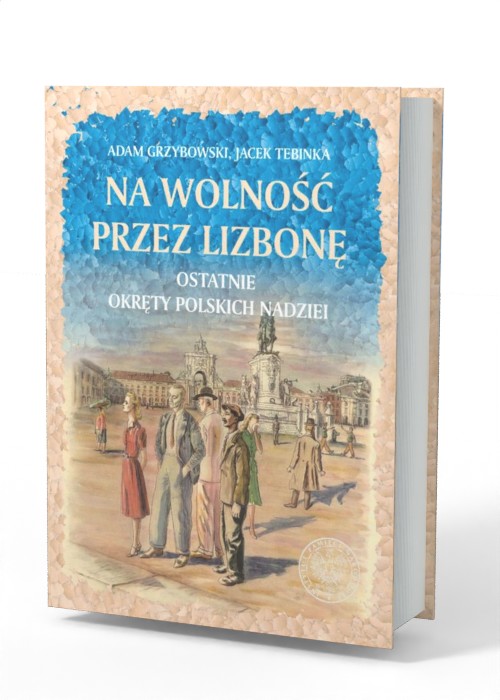 Na wolność przez Lizbonę. Ostatnie - okładka książki