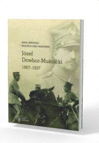 Józef Dowbor-Muśnicki 1867-1937 - okładka książki