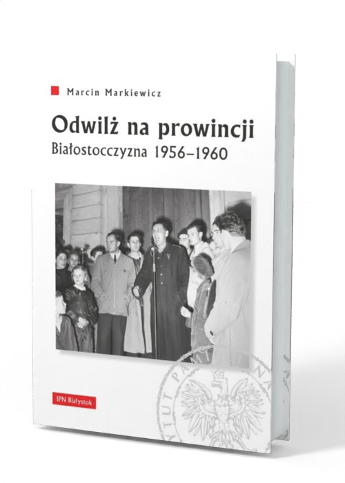 Odwilż na prowincji. Białostocczyzna - okładka książki