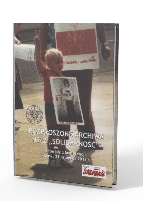 Rozproszone archiwa NSZZ Solidarność. - okładka książki