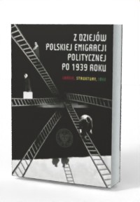 Z dziejów polskiej emigracji politycznej - okładka książki