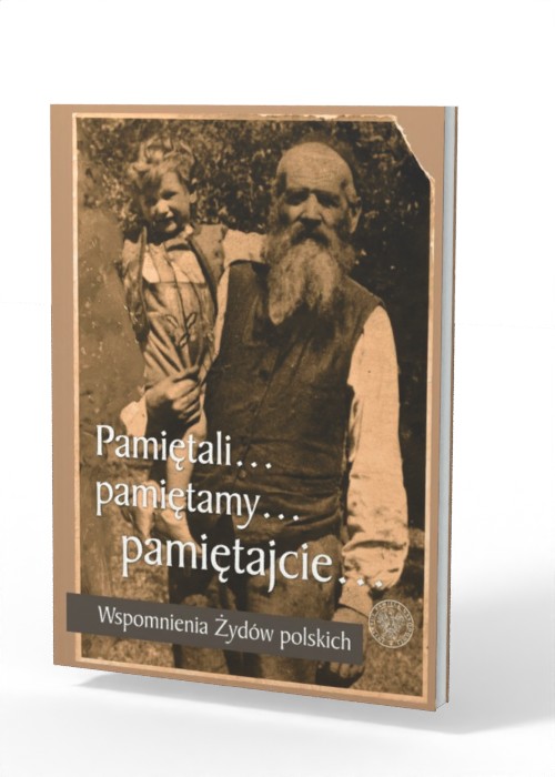 Pamiętali... Pamiętamy... Pamiętajcie... - okładka książki