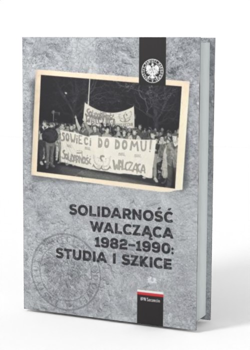 Solidarność Walcząca 1982-1990: - okładka książki