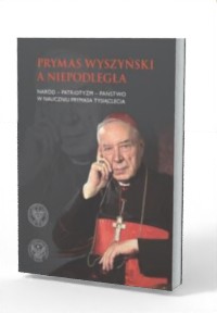 Prymas Wyszyński a Niepodległa. - okładka książki